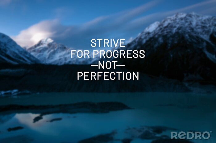 Tableau  Inspirational life quotes - Strive for progress not perfection.