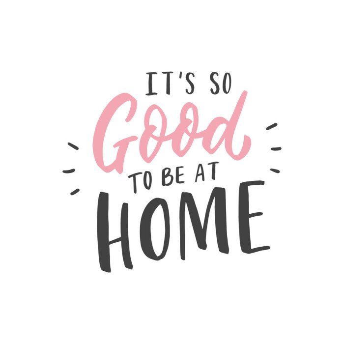 Tableau  It's so good to be at home hand drawn lettering for poster, decor, interior.