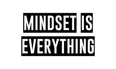 Tableau  Mindset is everything, Positive Vibes, Motivational quote of life