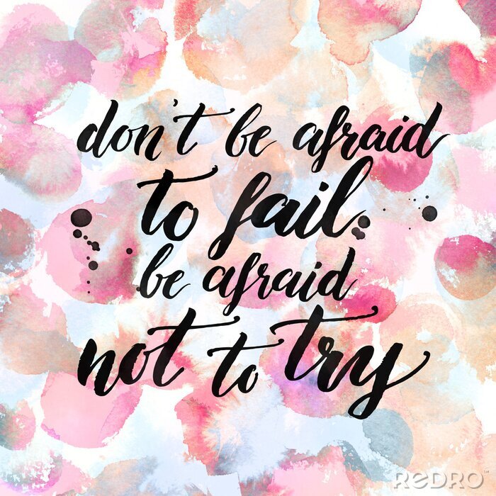 Tableau  N'ayez pas peur d'échouer, craignez de ne pas essayer. Citation d'inspiration sur la vie, l'amour et les défis. Calligraphie, pastel, rose, aquarelle, fond