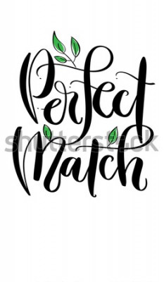 Tableau  'Perfect Match' - hand drawn lettering in modern calligraphy style.. Perfect for invitations, greeting cards, quotes, blogs, posters and more.