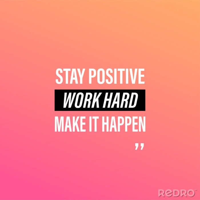 Tableau  stay positive, work hard, make it happen. successful quote with modern background vector