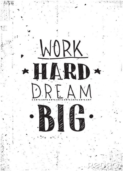 Tableau  Texte de motivation : Travaillez dur, rêvez grand