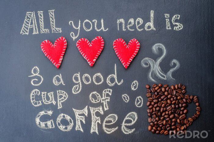 Tableau  Tout ce dont vous avez besoin est l'amour et une bonne tasse de café avec des grains de café