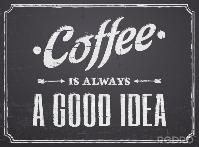 Tableau  Inscription blanche « Le café est toujours une bonne idée » sur fond noir
